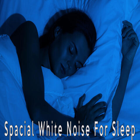 Spacial White Noise For Sleep