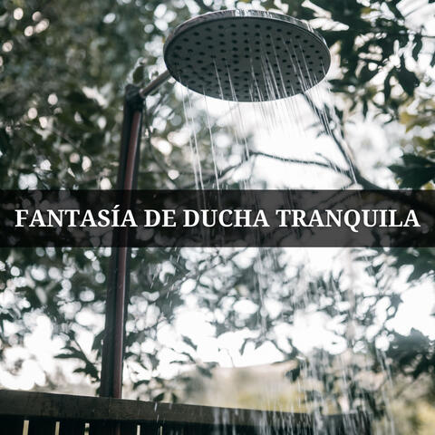 Fantasía De Ducha Tranquila