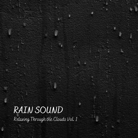RAIN Sound: Relaxing Through the Clouds Vol. 1