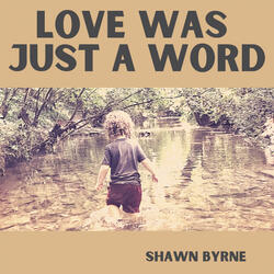 Love Was Just a Word