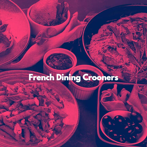 French Dining Crooners