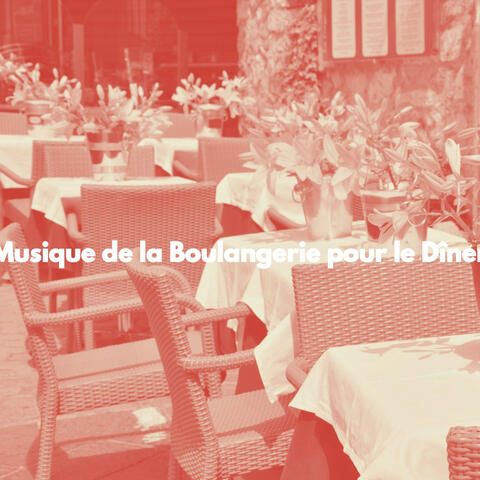 Musique de la Boulangerie pour le Dîner