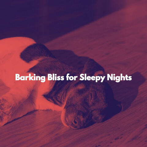 Barking Bliss for Sleepy Nights