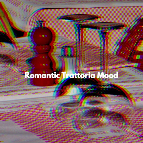 Romantic Trattoria Mood