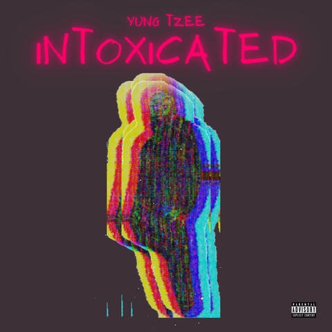 INTOXICATED