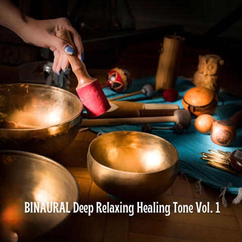 BINAURAL Deep Relaxing Healing Tone Vol. 1