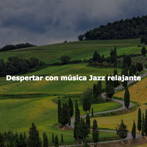 Despertar con música Jazz relajante