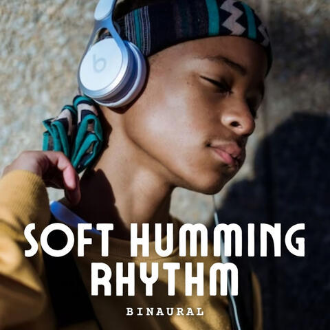 Binaural: Soft Humming Rhythm