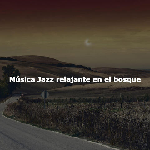 Música Jazz relajante en el bosque