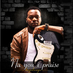 Na You I Praise
