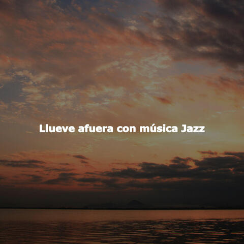 Llueve afuera con música Jazz