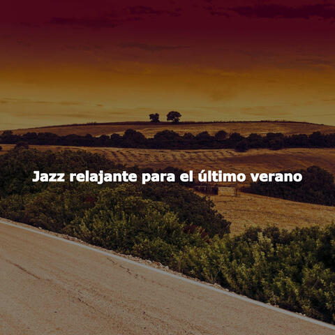 Jazz relajante para el último verano