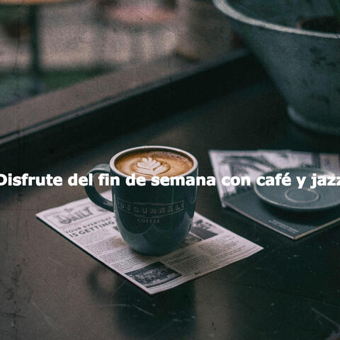 Disfrute del fin de semana con café y jazz
