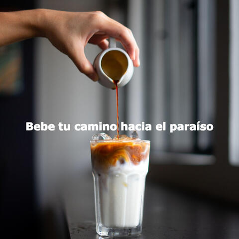 Bebe tu camino hacia el paraíso