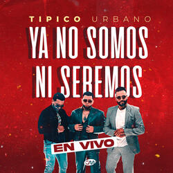 Ya No Somos Ni Seremos