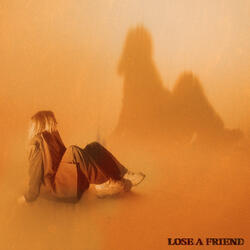 Lose a Friend