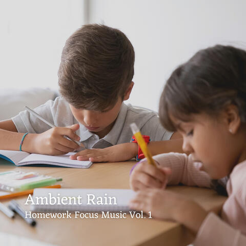 Ambient Rain: Homework Focus Music Vol. 1