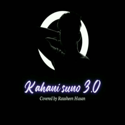 Kahani Suno 3.0