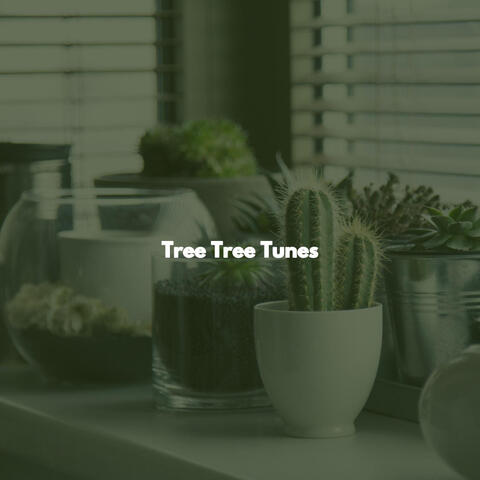 Tree Tree Tunes