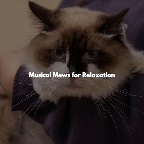 Musical Mews for Relaxation