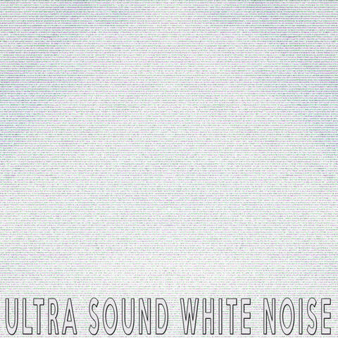 Ultra Sound White Noise