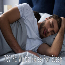737 Hz White Noise For Sleep