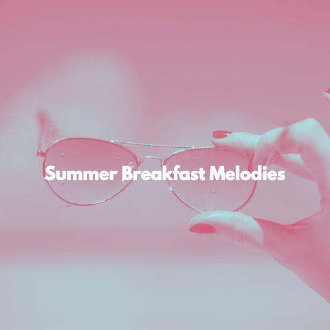 Summer Breakfast Melodies