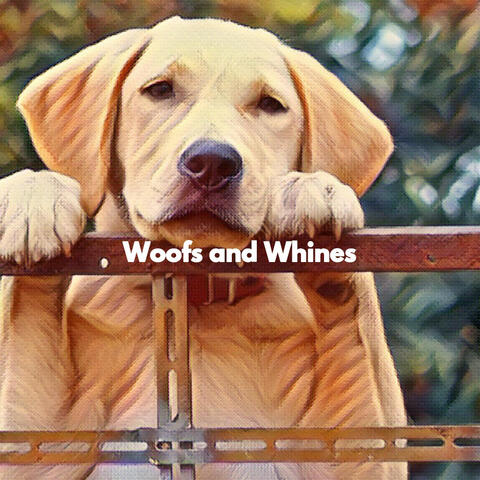 Woofs and Whines