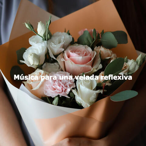 Música para una velada reflexiva