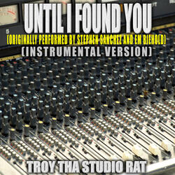 Until I Found You (Originally Performed by Stephen Sanchez and Em Biehold)