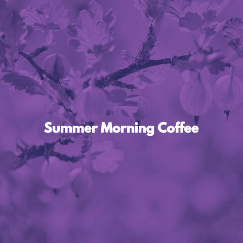 Summer Morning Coffee