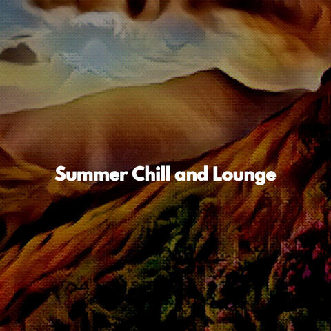 Summer Chill and Lounge