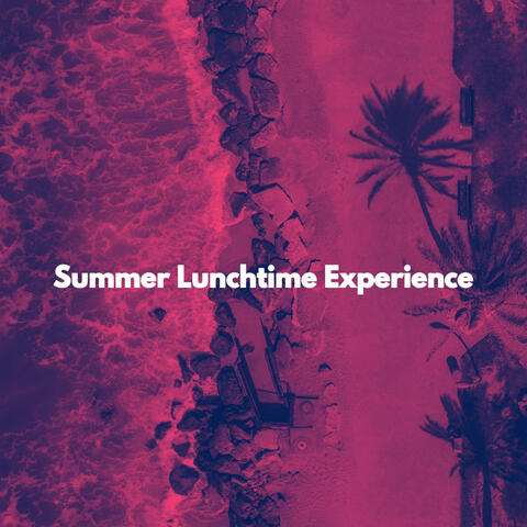Summer Lunchtime Experience