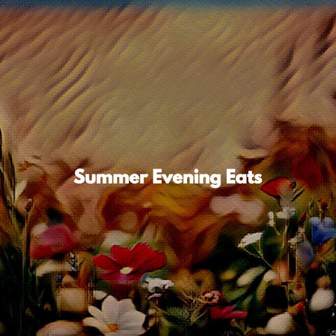 Summer Evening Eats