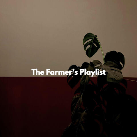 The Farmer's Playlist