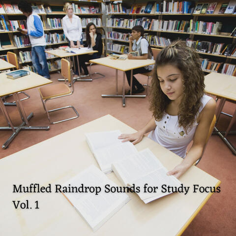 Muffled Raindrop Sounds for Study Focus Vol. 1