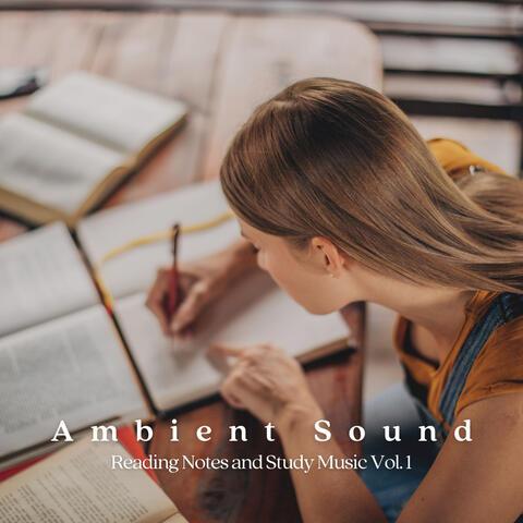 Ambient Sound: Reading Notes and Study Music Vol. 1