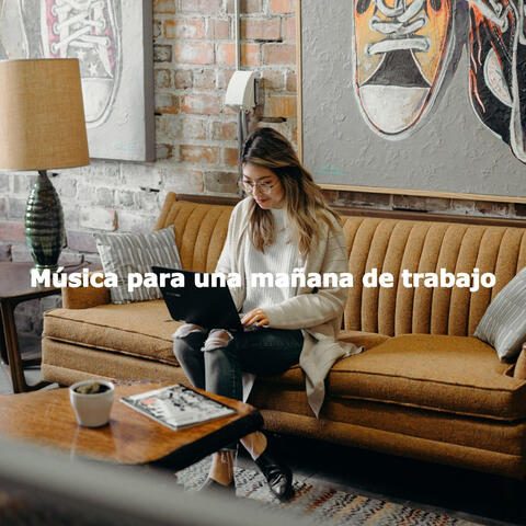 Música para una mañana de trabajo