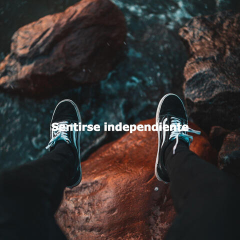 Sentirse independiente