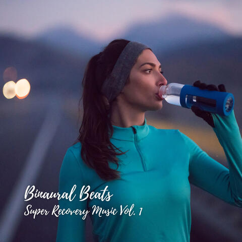 Binaural Beats: Super Recovery Music Vol. 1