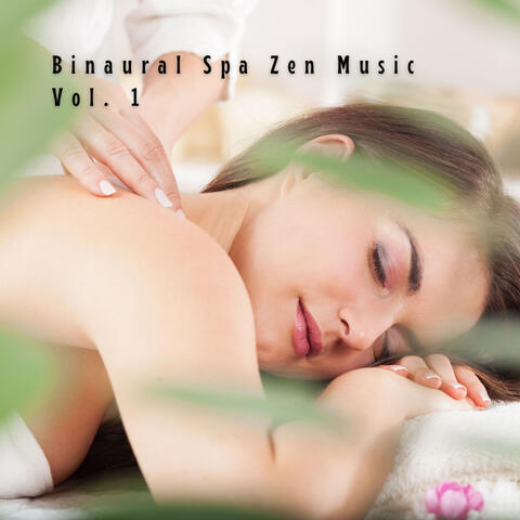 Binaural Spa Zen Music Vol. 1