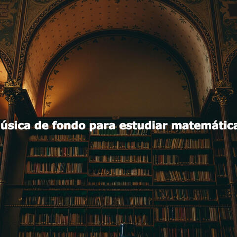 Música de fondo para estudiar matemáticas
