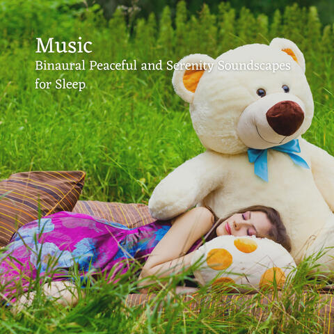 Music: Binaural Peaceful and Serenity Soundscapes for Sleep
