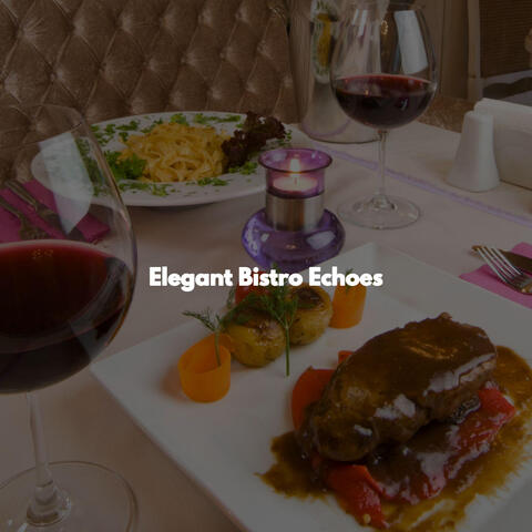 Elegant Bistro Echoes