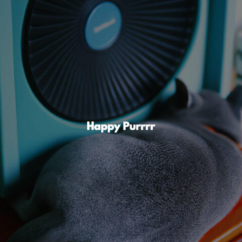Happy Purrrr