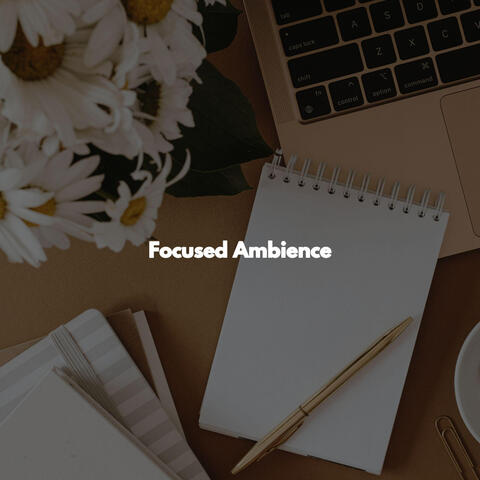 Focused Ambience