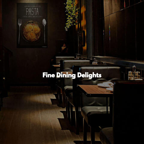 Fine Dining Delights