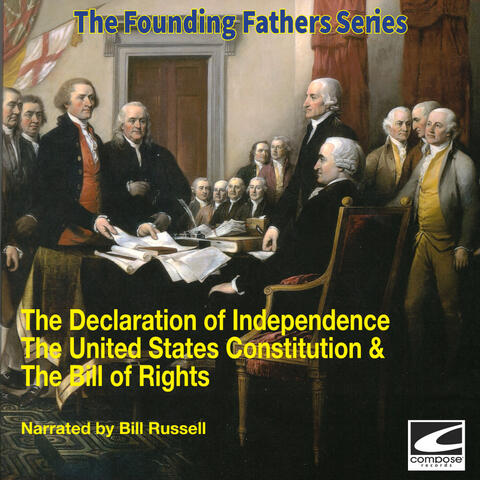 The Declaration of Independence The United States Constitution & The Bill of Rights