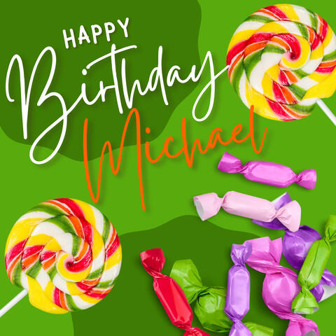 Happy Birthday Michael