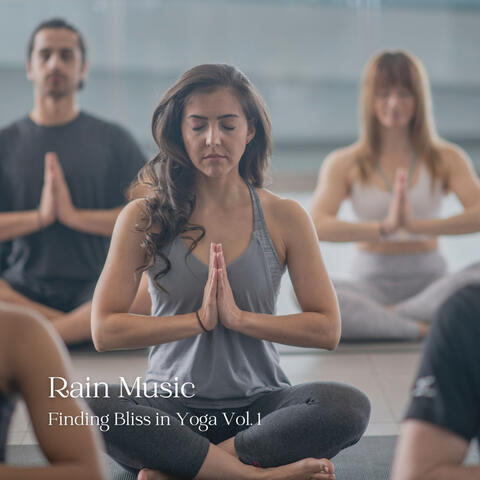 Rain Music: Finding Bliss in Yoga Vol. 1